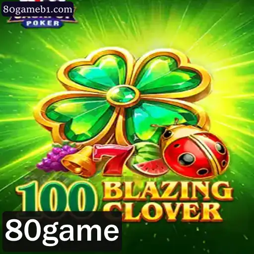 100BlazingClover: Um Mergulho no Universo do 80game